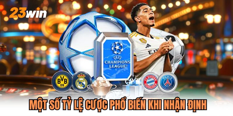 Một số tỷ lệ cược phổ biến khi nhận định